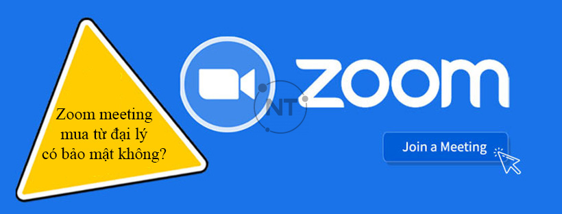 Zoom meeting mua từ đại lý có bảo mật không?