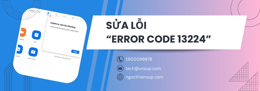 Cách khắc phục lỗi 13224 trên Zoom (Error Code 13224)