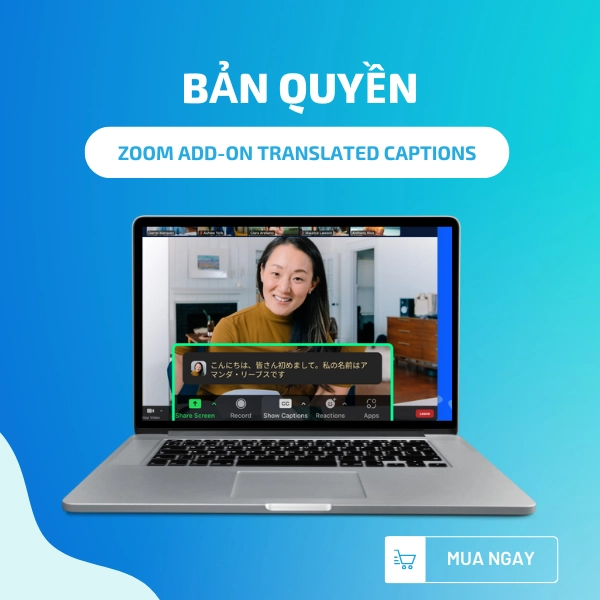 Bản quyền phần mềm Zoom Add-on Translated Captions