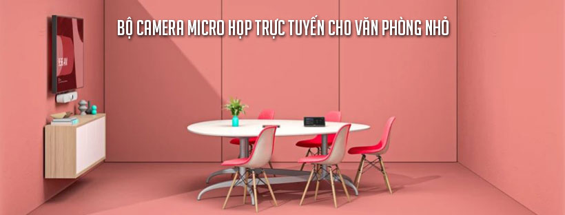 Bộ camera micro họp trực tuyến cho văn phòng nhỏ