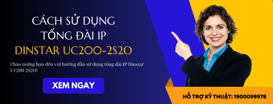 Cách sử dụng tổng đài IP Dinstar UC200-2S2O
