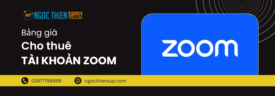 Bảng giá thuê tài khoản Zoom bản quyền