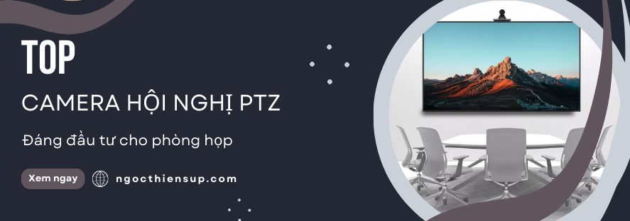 Top camera hội nghị PTZ đáng đầu tư cho phòng họp