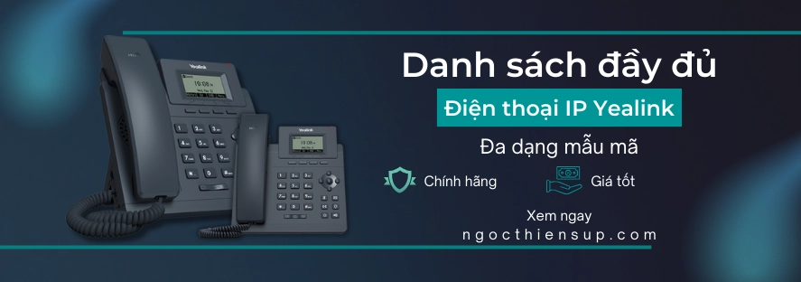 Danh sách đầy đủ các mẫu điện thoại IP Yealink
