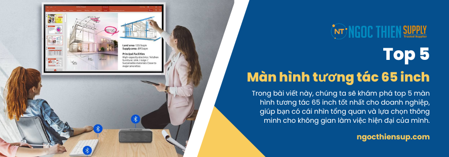 Top 5 màn hình tương tác 65 inch tốt nhất cho doanh nghiệp